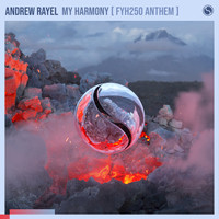 Andrew Rayel - My Harmony (FYH 250 Anthem)