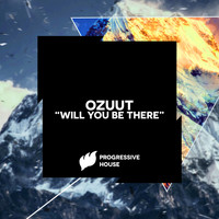 Ozuut - Will You Be There