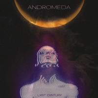 LXST CXNTURY - Andromeda (Explicit)