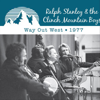 Ralph Stanley & The Clinch Mountain Boys - Way out West - 1977