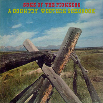 Sons Of The Pioneers - A Country Western Songbook