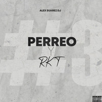 Alex Suarez DJ - Perreo y Rkt #3