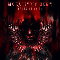 Morality's Gone - Ashes of Faith