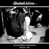 Buried Alive - Watchmen Session (Demo 98) (Explicit)