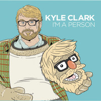 Kyle Clark - I'm a Person (Explicit)