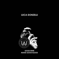 Luca Donzelli - Good Wine Makes Good Blood