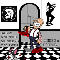 Sally and the Monkeys - ..I Need a Doctor...