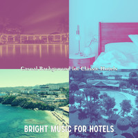 Bright Music for Hotels - Casual Background for Classic Hotels