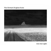 The Howard Hughes Suite / - Into the Light
