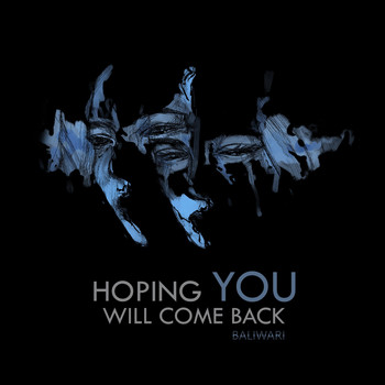 Baliwari / - Hoping You Will Come Back