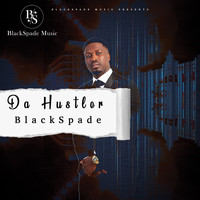 Blackspade - Da Hustler