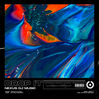 NeXus Dj Music / - Drop It
