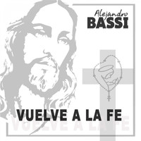 Alejandro Bassi / - Vuelve a La Fe