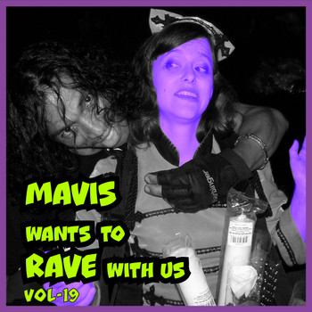 Various Artists - MAVIS Wants To RAVE With Us ! Vol. 19