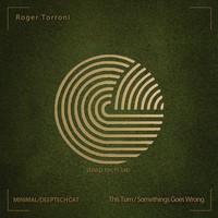 Roger Torroni - This Turn / Somethings goes wrong