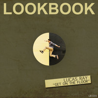 Lucas Ray - Get On The Floor