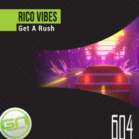 Rico Vibes - Get a Rush