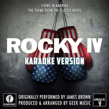 Urock Karaoke - Living In America (From "Rocky IV") [Originally Performed By James Brown] (Karaoke Version)