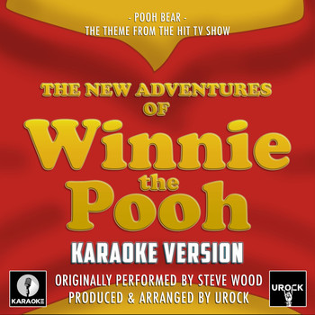Urock Karaoke - Pooh Bear (From "The New Adventures Of Winnie The Pooh") [Originally Performed By Steve Wood] (Karaoke Version)