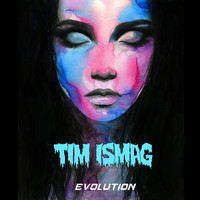 Tim Ismag - Evolution