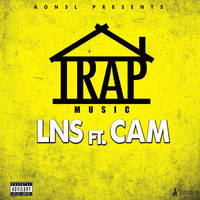 LNS - Trap Music (feat. Cam) (Explicit)