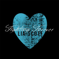 Lia Scott - Fighting Forever