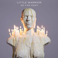 Little Warrior - So Far Away