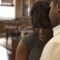 Latrese Bush - Because of You (Daz-I-Kue BB Boogie Mix) [feat. Noel Gourdin]