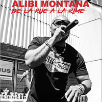 Alibi Montana - De la rue à la rime (Explicit)