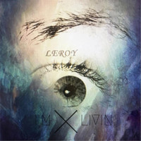 Leroy - I'm Livin' (Explicit)