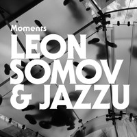 Leon Somov & Jazzu - Moments
