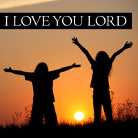 Jill Young / - I Love You Lord