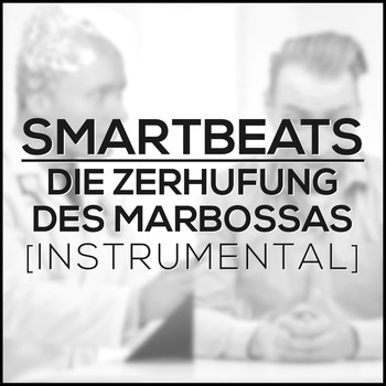 SmartBeats / - Die Zerhufung des Marbossas [Instrumental]