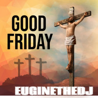 Euginethedj / - Good Friday