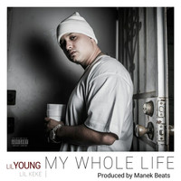 Lil Young - My Whole Life (feat. Lil Keke) (Explicit)