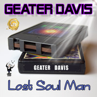 Geater Davis - Lost Soul Man (Remastered)