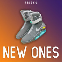 Frisko - New Ones (Explicit)