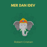 Robert Cristian - Mer Dan Idev
