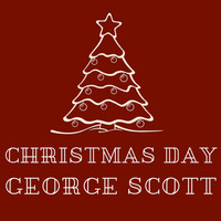 George Scott - Christmas Day