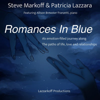 Steve Markoff & Patricia Lazzara - Romances in Blue