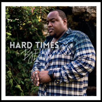 Big E - Hard Times