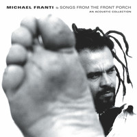 Michael Franti & Spearhead - Songs from the Front Porch: An Acoustic Collection (Explicit)