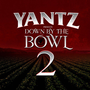 Yantz - Down by the Bowl 2 (Explicit)