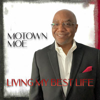 Motown Moe - Living My Best Life