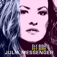 Julia Messenger - Fly Bird