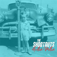 The Shootouts - Another Mother
