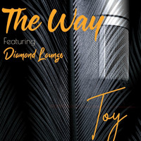Toy - The Way (feat. Diamond Lounge)