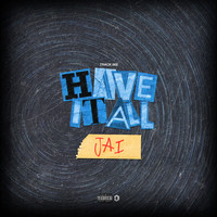 Jai - Have It All (Explicit)
