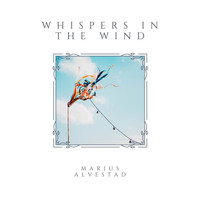 Marius Alvestad - Whispers in the Wind