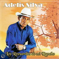 Adelis Silva - Los Recuerdos de Mi Rancho